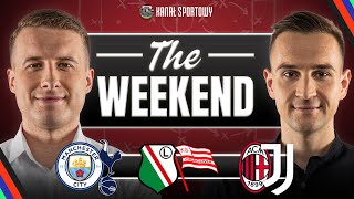 LEGIA – CRACOVIA, MILAN – JUVENTUS, CELTA – BARCELONA, CITY – TOTTENHAM: CZAS NA HITY! THE WEEKEND