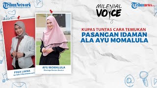 🔴 MILENIAL VOICE: Dilema Soal Jodoh, Kupas Tuntas Cara Temukan Pasangan Idaman ala Ayu Momalula