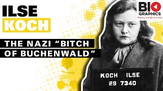 Ilse Koch: The Bitch of Buchenwald