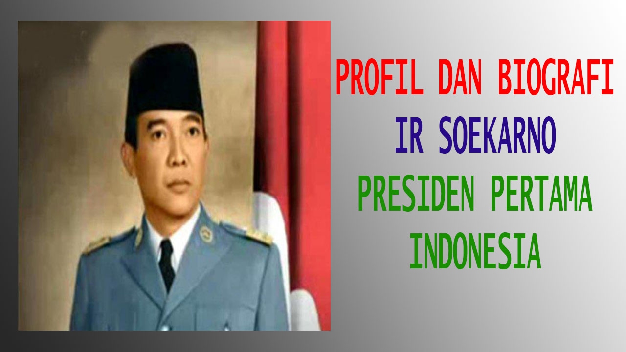 Profil Dan Biografi Soekarno - Presiden Pertama Indonesia - YouTube