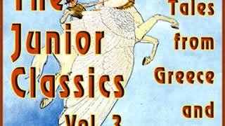 The Junior Classics Volume 3: Tales from Greece and Rome by VARIOUS Part 3/3 | Full Audio Book