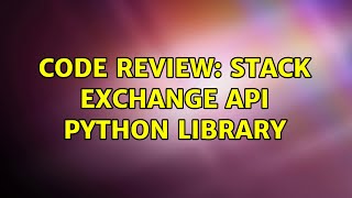Code Review: Stack Exchange API Python library