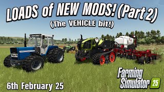 LOADS of NEW MODS (Part 2)! ON FARMING SIMULATOR 25 | PS5 (Review) for 6th Feb 25.