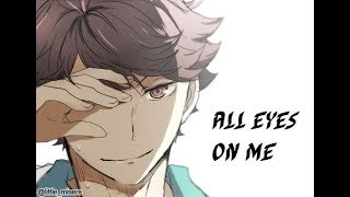 [AMV]ALL EYES ON ME[ Oikawa]