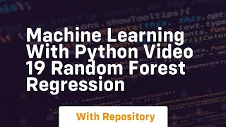 Machine learning with python video 19 random forest regression