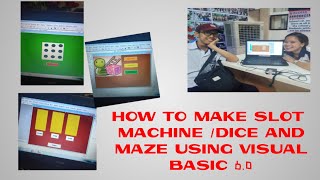 HO TO MAKE SLOT MACHINE / DICE AND MAZE USING VISUAL BASIC6.0