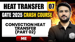 Heat Transfer 07 | Convection Heat Transfer (Part 02) | Mechanical Engg. | GATE 2025 Crash Course