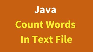 Java Tutorial - How to Count Words in a Text File Using Java | With Source Code