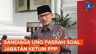 Sandiaga Enggan Berangan-angan Jadi Ketua Umum PPP