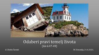 21.4.2021. Odaberi pravi temelj života