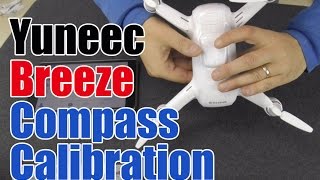 Yuneec Breeze Compass Calibration How To Tutorial.