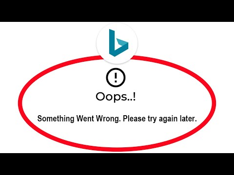 Fix Microsoft Bing Apps Oops Something Went Wrong Error Please Try ...