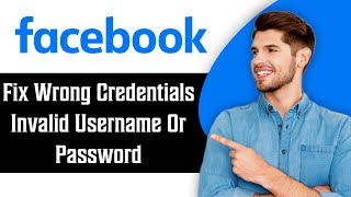 How to Fix Wrong Credentials, Invalid Username or Password on Facebook in 2025 | Facebook Tutorial