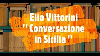 Elio Vittorini ''Conversazione in Sicilia''