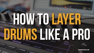 How To Layer Drums Like A Pro  | Tutorial Video