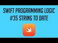 Swift Programming Logic, #35: String to Date