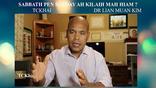 Sabbath pen Sunday ah' akilaih mah hiam?  || TCKhai & Dr Lian Muan Kim..