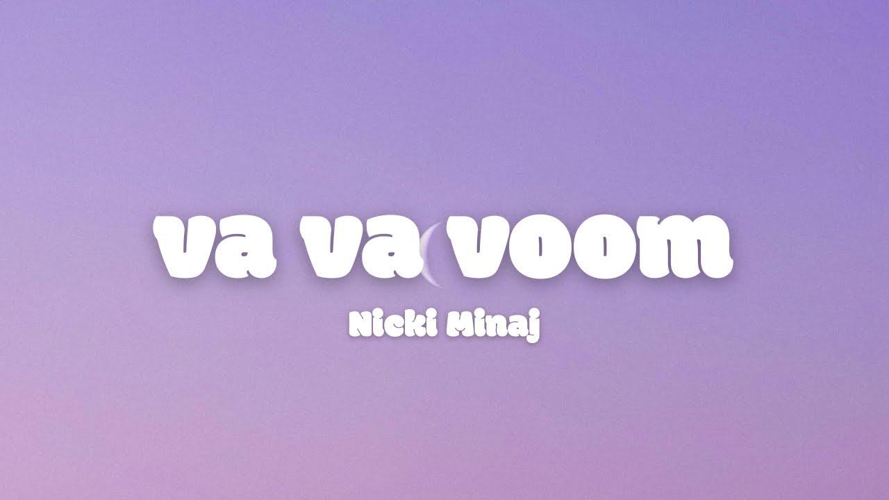 Nicki Minaj Va Va Voom Lyrics Youtube Music