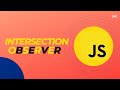 Intersection Observer in JavaScript. How does it work ? (in 8 minutes)