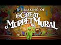 FULL MOVIE: The Making of the Great Muppet Mural