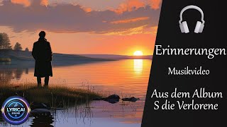 Musikvideo - Erinnerungen - Aus dem Album - S die Verlorene 🎧