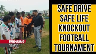 ASANSOL JONOBARTA NEWS|| Safe drive safe life knockout football tournament