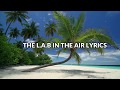 L.A.B...IN THE AIR.... LYRICS....