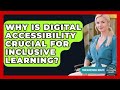 Why Is Digital Accessibility Crucial For Inclusive Learning? - Your Accessible Health