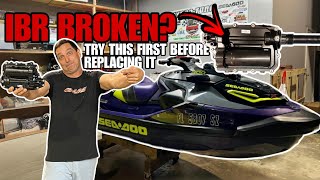 DO THIS Before Replacing your iBR | Sea-Doo RXTX, GTR, GTi, GTX, RXPX, wake, fish, + Calas Tech Tips
