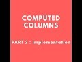 Computed Columns - Part 2: How to Use
