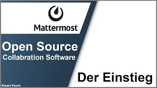 Open Source Collaboration Software with Mattermost the presentation