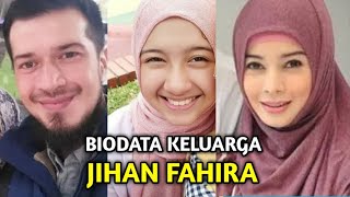 BIODATA KELUARGA JIHAN FAHIRA I Pasangan Artis Paling Romantis