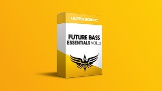 Ultrasonic - Future Bass Essentials Vol 2 [OUT NOW]