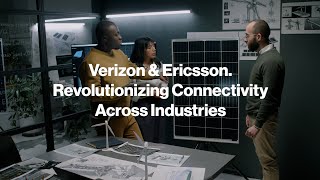 Verizon \u0026 Ericsson. Revolutionizing Connectivity Across Industries | Verizon Business