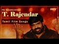 T.Rajendar Super Hit Tamil Songs | Best Of T. Rajendar | Hit Tamil Songs | S P Balasubrahmanyam