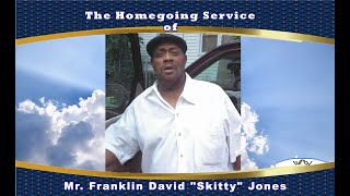 The Homegoing Service of Mr. Franklin David "Skitty" Jones