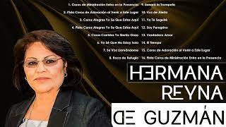 Éxitos de Hermana Reyna de Guzmán💒 2 Horas de Alabanza y Adoración (Álbum Completo)(Vol.6)