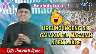 Dakwah Aceh Terbaru •| Ureung Inoeng Sit Galak Mita Masalah Ngen Lakoe •| Tgk Junaidi Ilyas