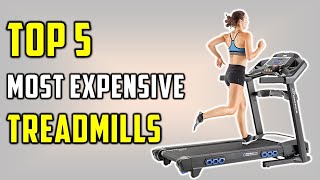 ✅Top 5 Most Expensive Treadmills 2021-Best Expensive Treadmills Reviews