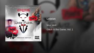 RARE FLAIR RECORDS \u0026 ENTERTAINMENT Artist MUS Vent - LEBRON 🏀