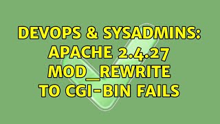 DevOps & SysAdmins: Apache 2.4.27 mod_rewrite to cgi-bin fails (2 Solutions!!)