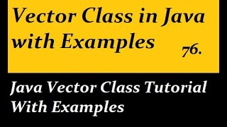 Java Vector Class Tutorial With Examples