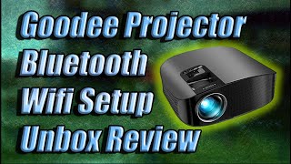 Goodee Projector with Wifi and Bluetooth Setup and Unbox