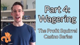 Part 4: What Are Wagering Requirements? | Casino Offers | Profit Squirrel