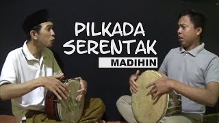 Pilkada Serentak 9 Desember - MADIHIN BANJAR LUCU feat SYAHRIL