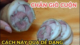 Cách làm chân giò bó | Cách bó thịt chân giò dễ dàng