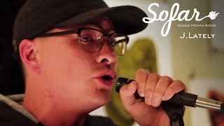 J.Lately - Smoke Less | Sofar San Francisco