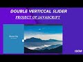 Double Vertical slider by using JavaScript project (Html, CSS, JS) project- #13