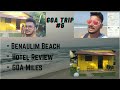 GOA TRIP #6 | Hotel Review | Benaulim beach | GOA Miles Taxi App | Must Watch | By Smit Makwana