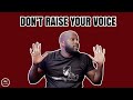 Don't Raise Your Voice | @biggjah @KennEdwinTV